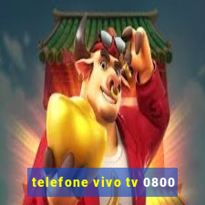 telefone vivo tv 0800